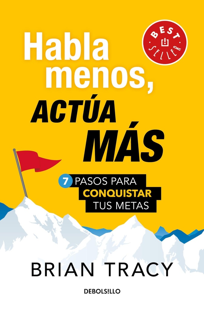 Habla menos, actua mas, pasos para conquistar tus metas