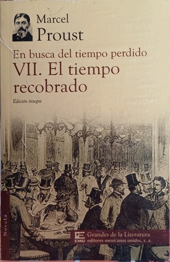 En busca del tiempo perdido VII. el tiempo recobrado