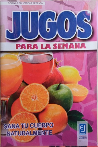 Jugos para la semana, sana tu cuerpo naturalmente.

