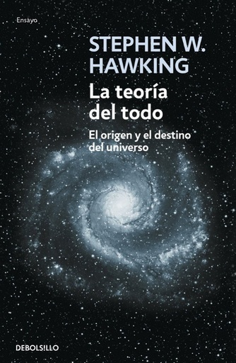 La teoria del todo, el origen y destino del universo