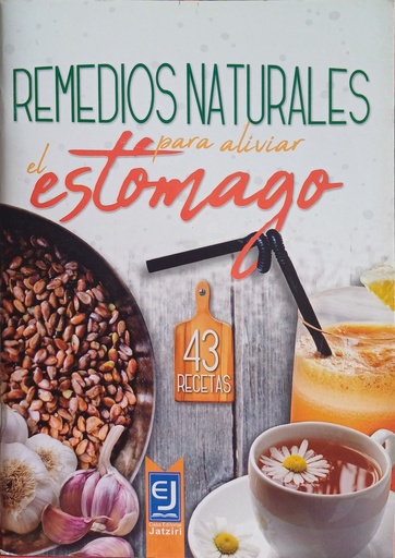 Remedios naturales para aliviar el estomago