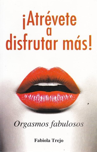Atrevete a disfrutar mas