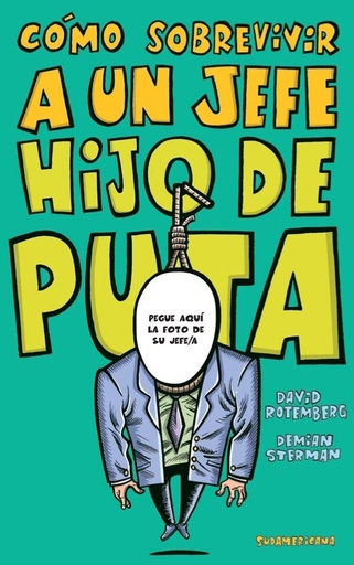 Como sobrevivir a un jefe hijo de p...