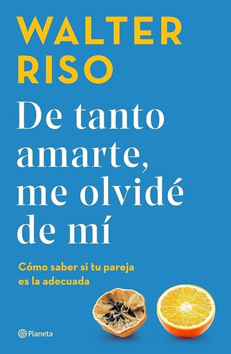 De tanto amarte, me olvide de mí.